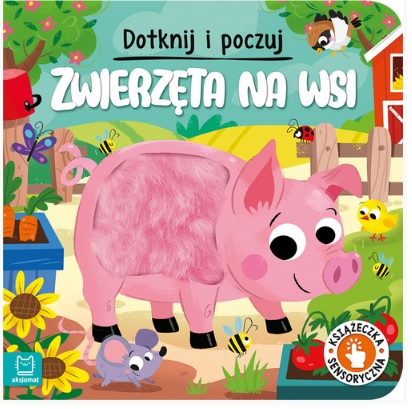 Książeczka sensoryczna dotknij i poczuj zwierzęta na wsi Aksjoma_91465