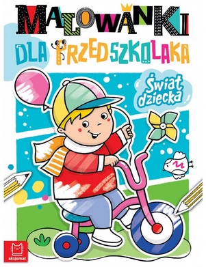 Malowanki dla przedszkolaka Świat dziecka  Aksjomat_98465