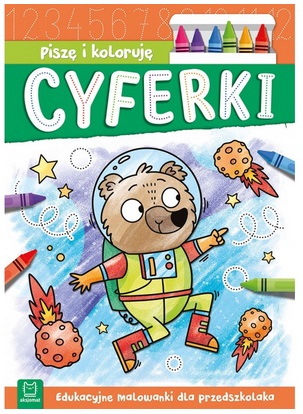 Piszę i koloruję. Cyferki. Edukacyjne malowanki dla przedszkolaka Aksjomat_98479