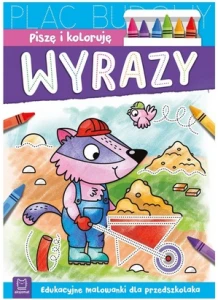 Piszę i koloruję Wyrazy Edukacyjne malowanki dla przedszkolaka Aksjomat 