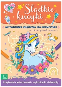 Słodkie kucyki Aktywizująca książeczka dla dziewczynek Aksjomat 