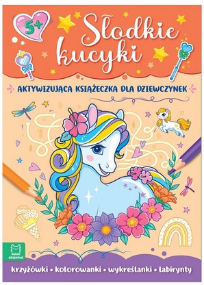 Słodkie kucyki Aktywizująca książeczka dla dziewczynek Aksjomat _98551