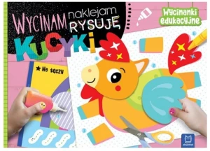 Wycinam naklejam rysuję Kucyki Wycinanki edukacyjne Aksjomat