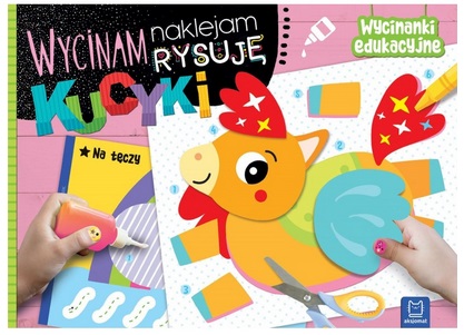 Wycinam naklejam rysuję Kucyki Wycinanki edukacyjne Aksjomat_99574