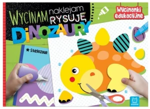 Wycinam naklejam rysuję Dinozaury Wycinanki edukacyjne Aksjomat 