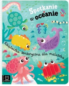 Książeczka sensoryczna dla maluszka spotkanie w oceanie Aksjomat
