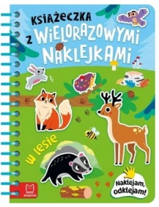 Książeczka z wielorazowymi naklejkami W lesie Naklejam odklejam Aksjomat