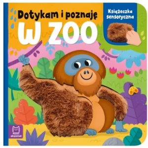 Dotykam i poznaję W zoo Książeczka sensoryczna Aksjomat